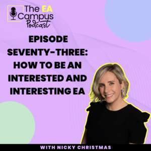 The EA Campus Podcast Ep73: How to Be an Interested and Interesting EA
