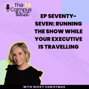 Ep77: Running the Show While Your Executive Is Travelling