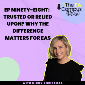Ep98: Trusted or Relied Upon? Why the Difference Matters for EAs